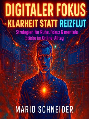 cover image of Digitaler Fokus – Klarheit statt Reizflut